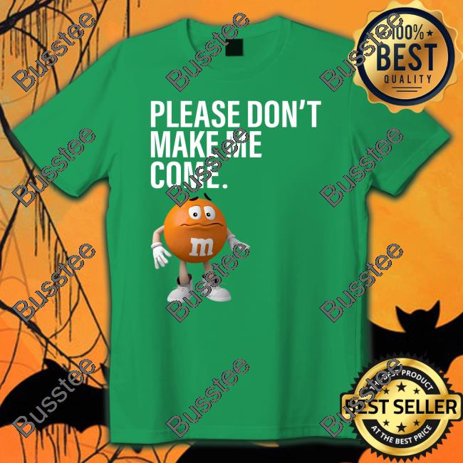 Please Don't Make Me Come Hoodie Sweatshirt