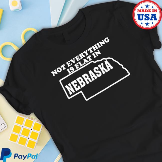 Official Not Everything Is Flat In Nebraska State New Shirt