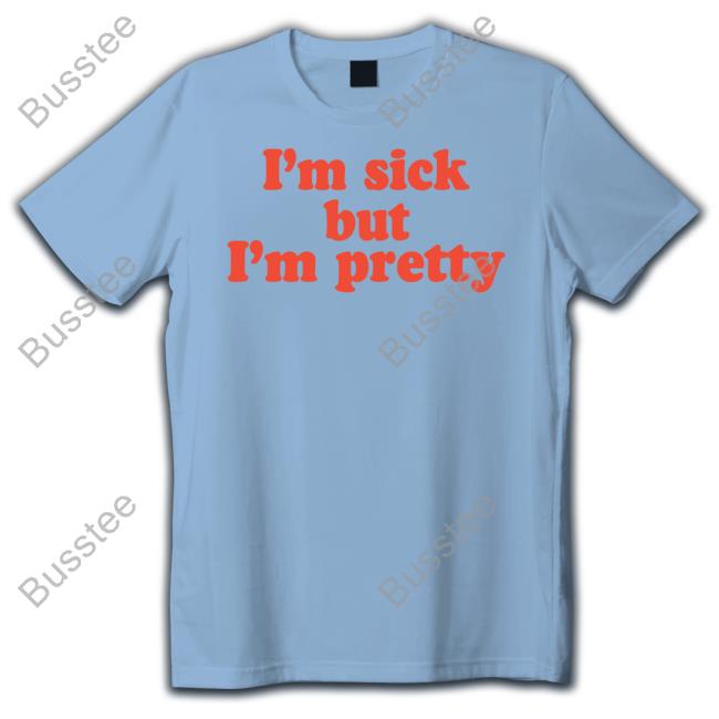 I'm Sick But I'm Pretty Hoodie