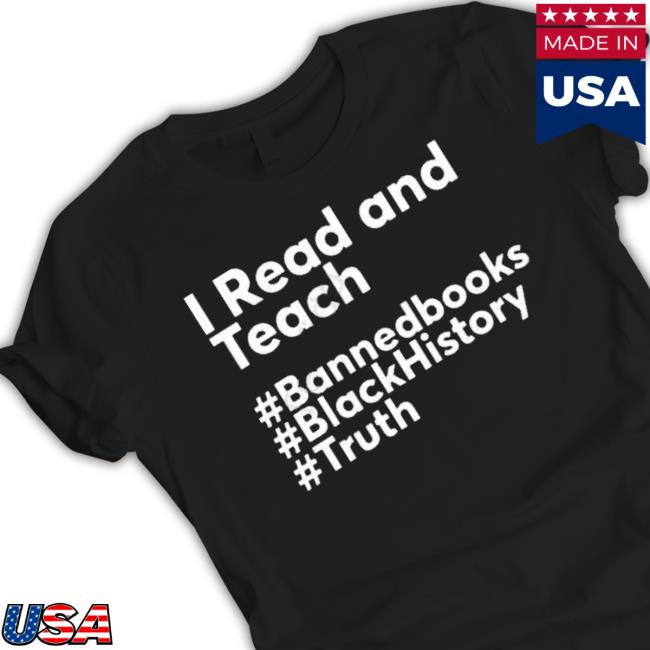 Stacey Joy I Read And Teach Banned Books Black History Truth Shirts