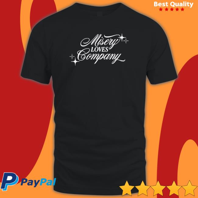 Misery Loves Company While You’Re Out Drinking shirt, hoodie, tank top, sweater and long sleeve t-shirt