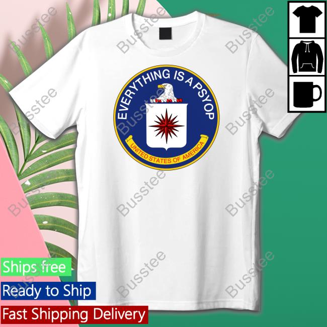 Everything Is A Psyop United States Of America Shirts Shitheadsteve Merch Everything Is A Psyop United States Of America Hoodie
