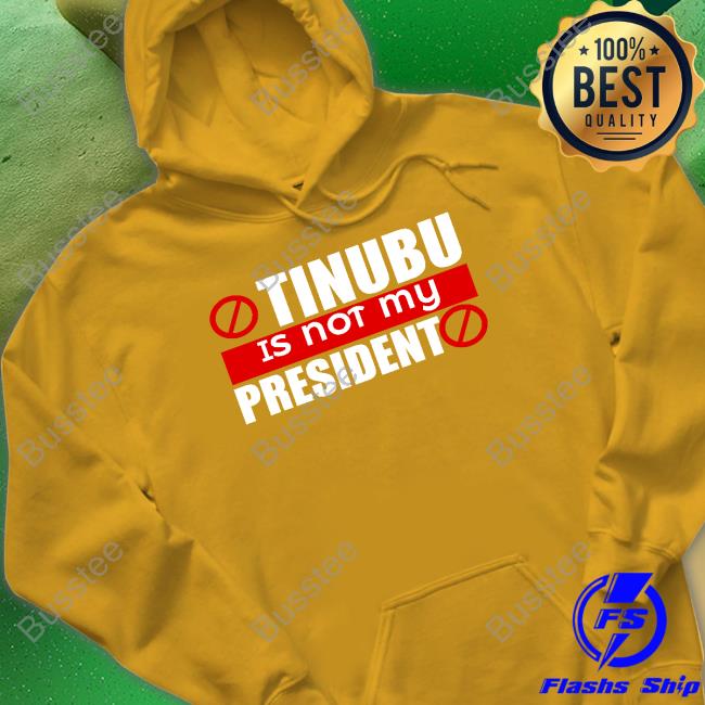 Tinubu Is Not My President Sweatshirt