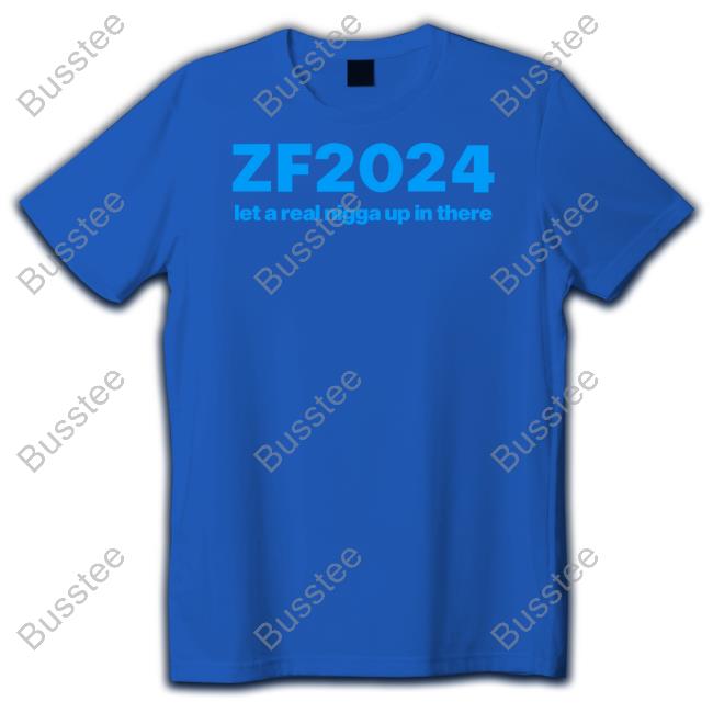 Zack Fox Zf2024 Let A Real Nigga Up In There Shirt