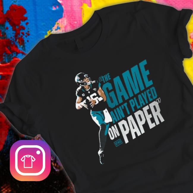 The Game Ain’T Played On Paper shirt