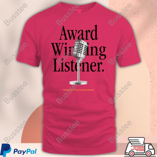 Award Winning Listener Pardon My Take X Duvin Design T Shirt