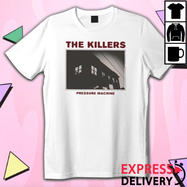 Official The Killers Pressure Machine Photo Sweatshirt Official The Killers Pressure Machine Photo shirt, hoodie, tank top, sweater and long sleeve t-shirt
