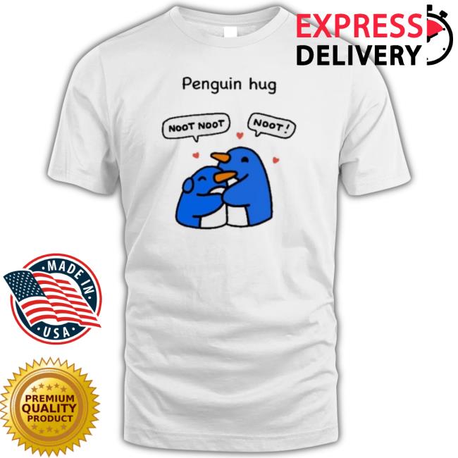 Penguin Hug Noot Noot Noot T-Shirt