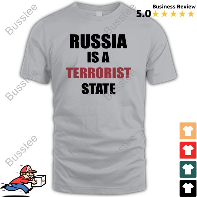 Mthrsuperiorben Russia Is A Terrorist State T Shirt