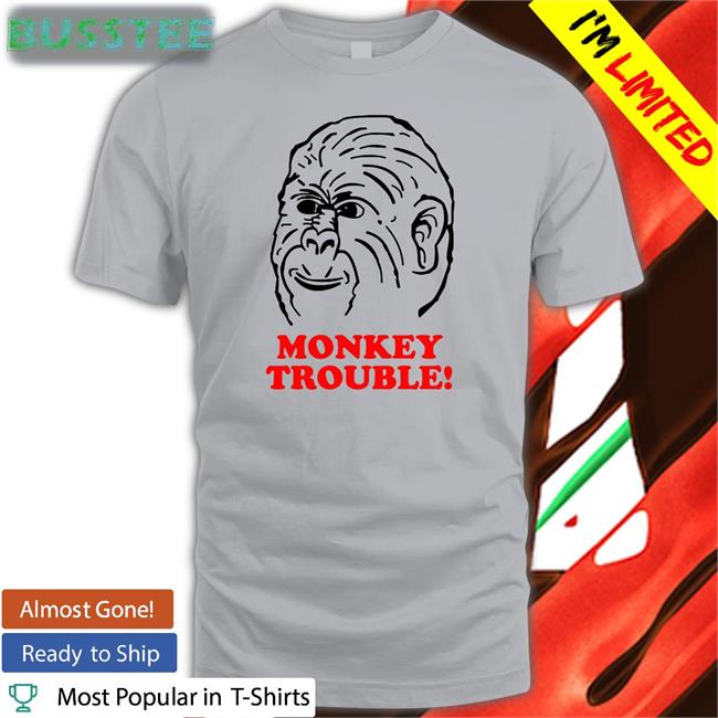 Monkey Trouble T Shirt