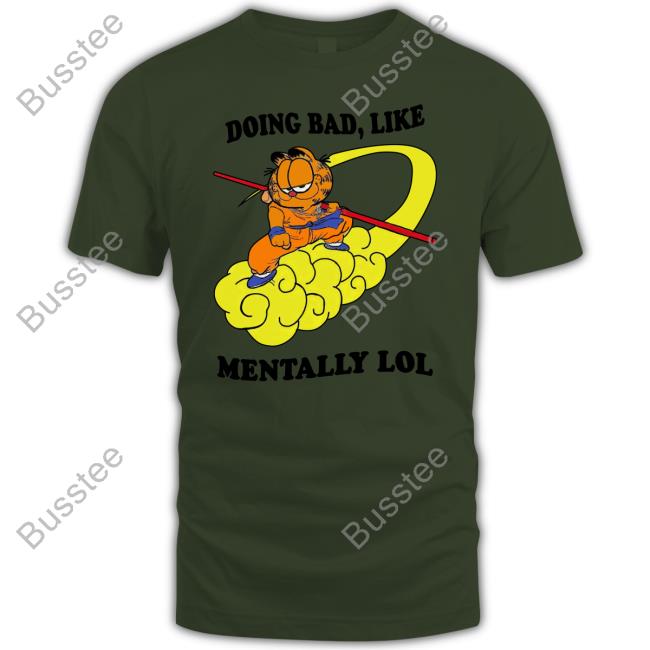 Doing Bad Like Mentally Lol T Shirts