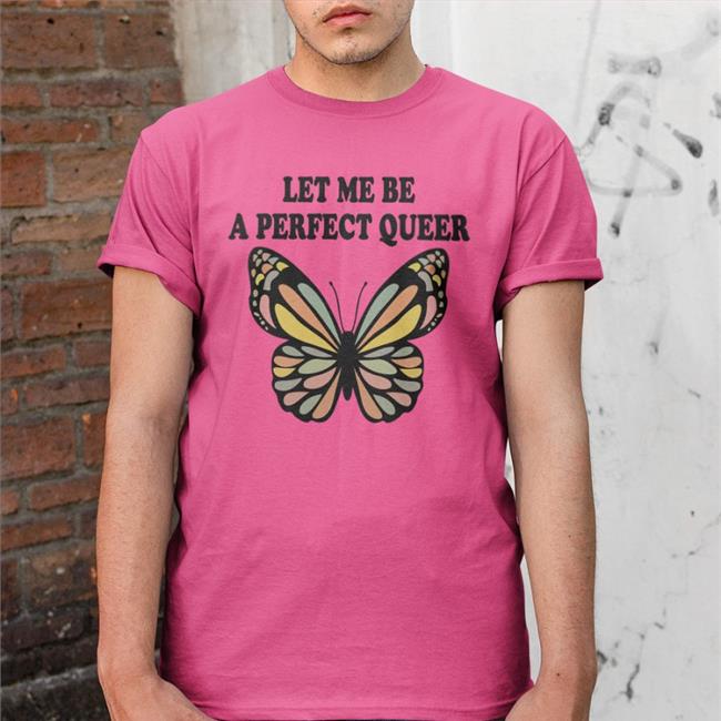 Let Me Be A Perfect Queer Sweatshirt