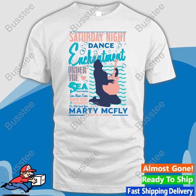 Backtothefuture Store Saturday Night Dance Enchantment Under The Sea Featuring Live Music Tee Shirt Michael J. Fox