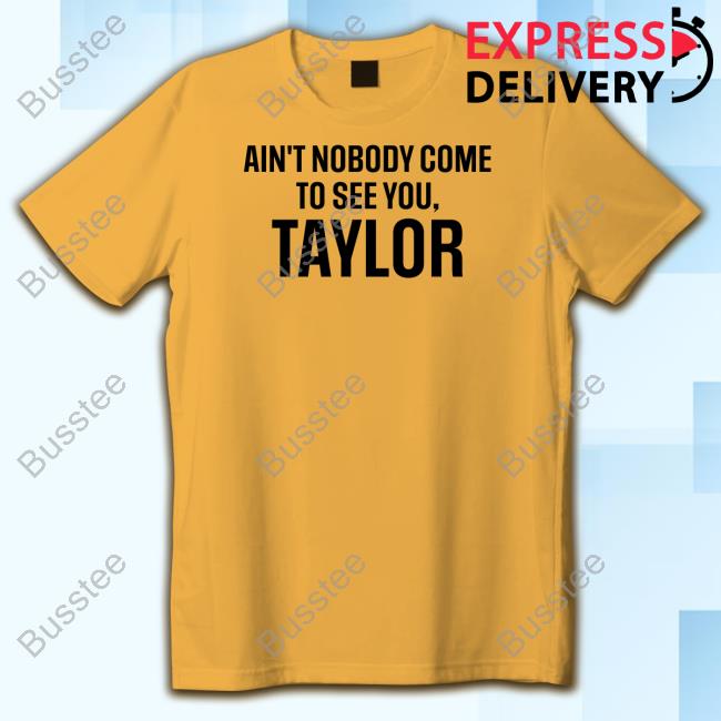Darren Rovell Ain't Nobody Come To See You Taylor Hoodie
