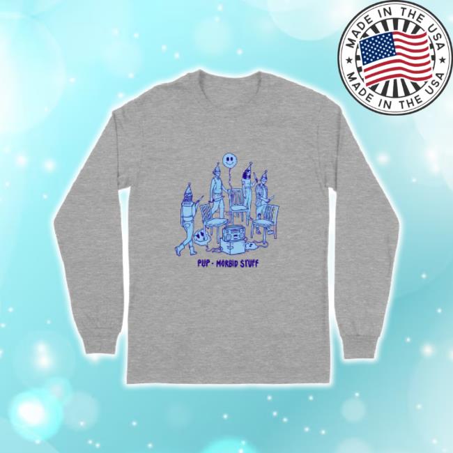 Original Pup The Band Merch Store Morbid Stuff Unisex Sweatshirt Puptheband Shop