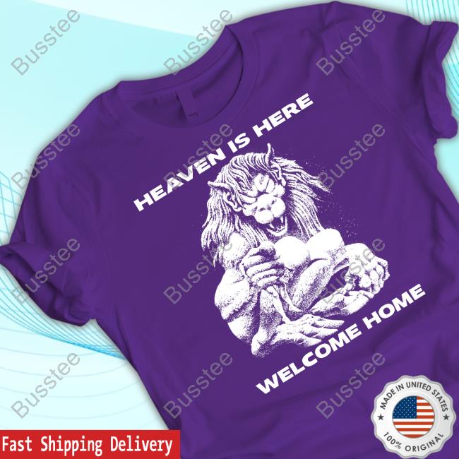 Findsleeptees Shop Heaven Is Here Welcome Home T-Shirt