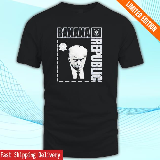 Official Trump Shot Banana Republic Funny