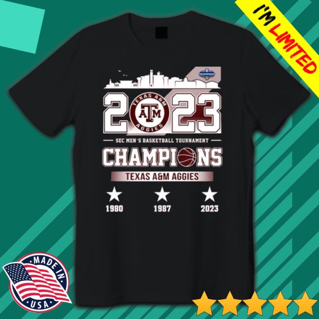 Texas A&M Aggies 2023 Sec Men’S Basketball Tournament Champions 1980 1987 2023 shirt