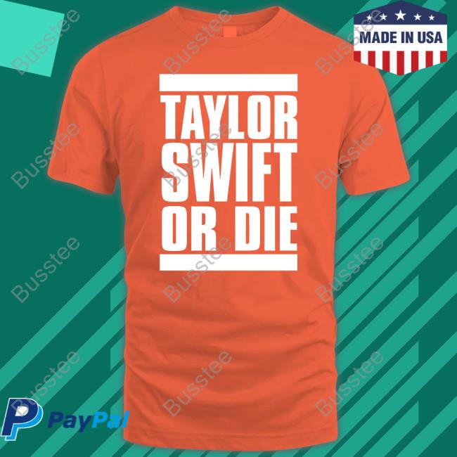 Cameron Taylor Swift Or Die Hoodie Cameron Taylor Swift Or Die Official Shirt