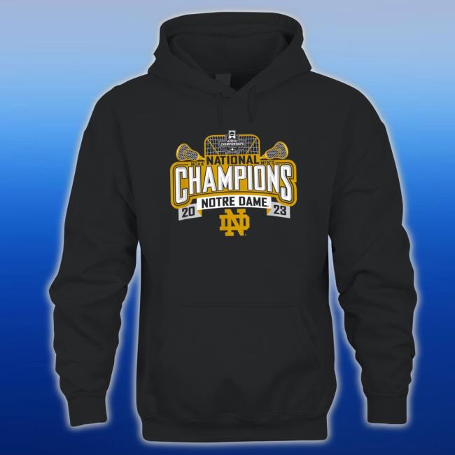 Official Notre Dame Fighting Irish National Champs Lacrosse 2023 Hoodie Official Notre Dame Fighting Irish National Champs Lacrosse 2023 Sweatshirt