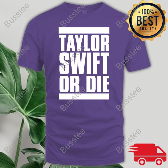 Taylorswift Or Die Hoodie