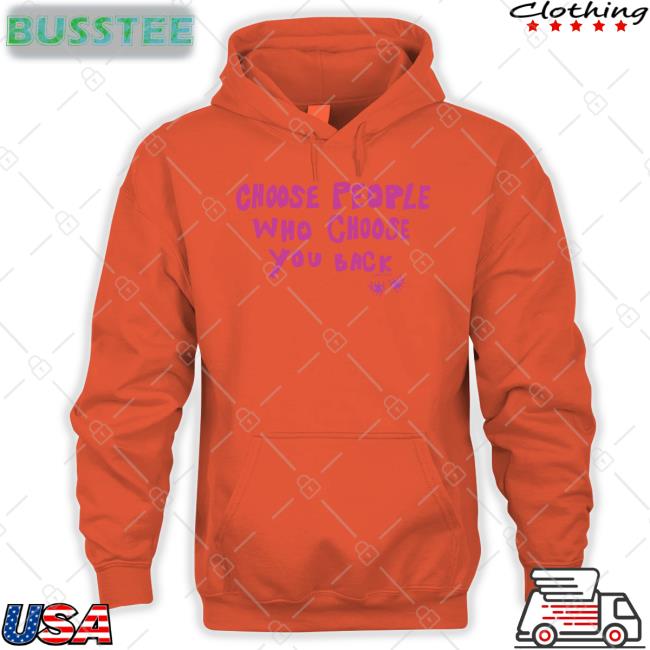 Lane Moore Choose People Who Choose You Back Hoodie