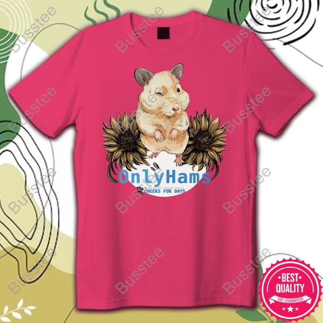 Hams Cheeks For Days T Shirt