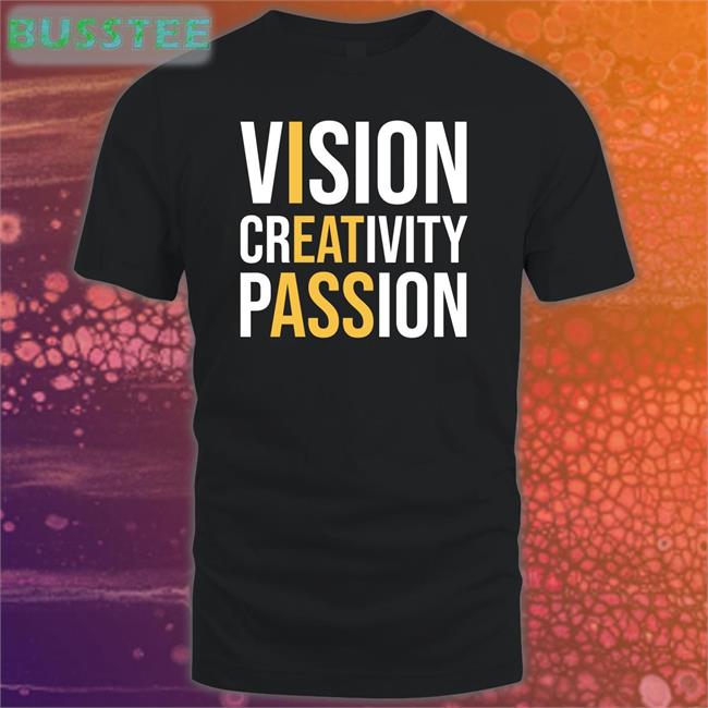 Vision Creativity Passion Shirt