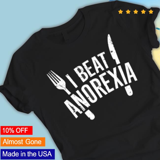 I Beat Anorexia 2023 shirt