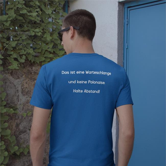 Ist Eine Warteschlange Und Keine Polonaise Halte Abstand T Shirt Momakil Das