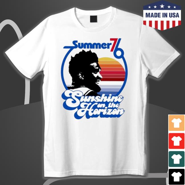 Philadelphia 76Ers Summer 76 Sunshine On The Horizon shirt