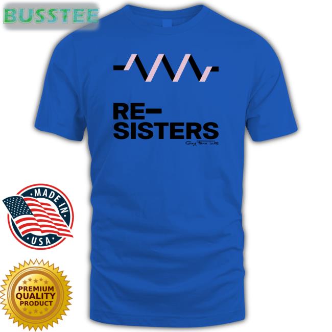 Re-Sisters New Shirt