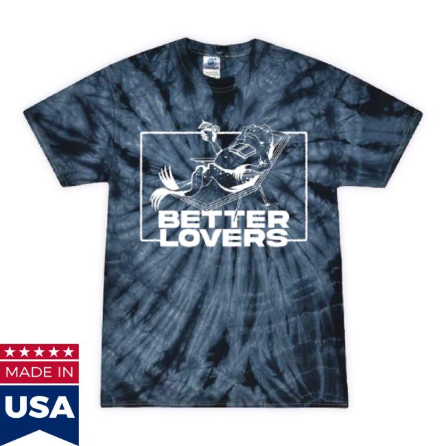 Official Down Right Merch Better Lovers - Cocktail Frog Dye T-Shirt Downrightmerch Shop