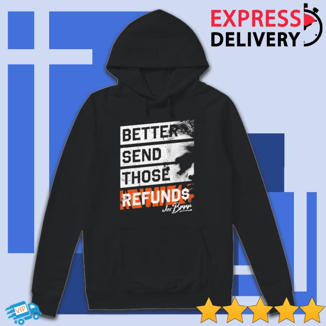 Joe Burrow Better Send Those Refunds Sweater Joe Burrow Better Send Those Refunds Shirt