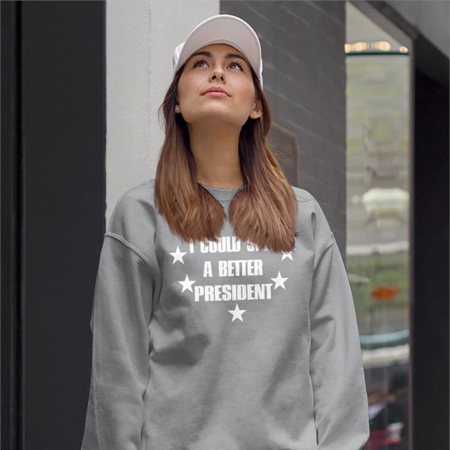 I Could Shit A Better President Tee Shirts Saveheramerica