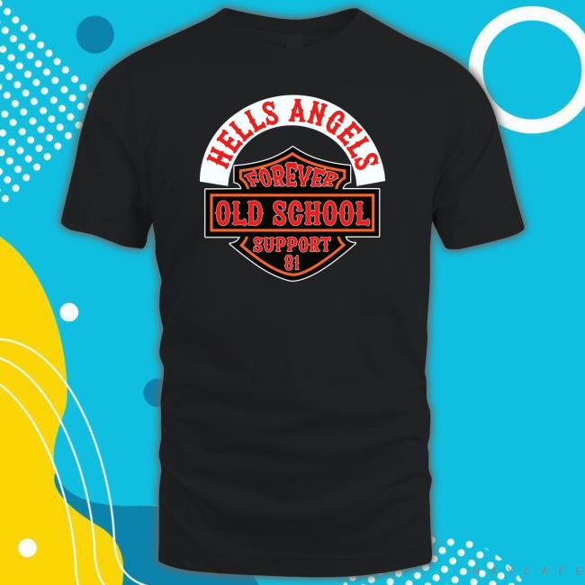 Support81 Store Hells Angels Forever Old School Support 81 T Shirt