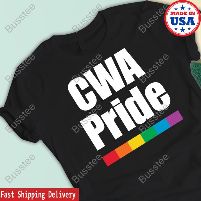 My Union Store Cwa Pride T-Shirt Cwa Pride T-Shirt, Hoodie, Tank Top, Sweater And Long Sleeve T-Shirt