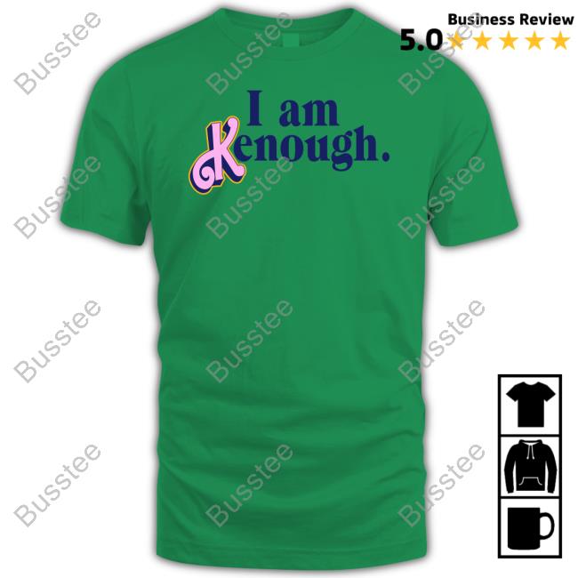 Official I Am Kenough Shirt