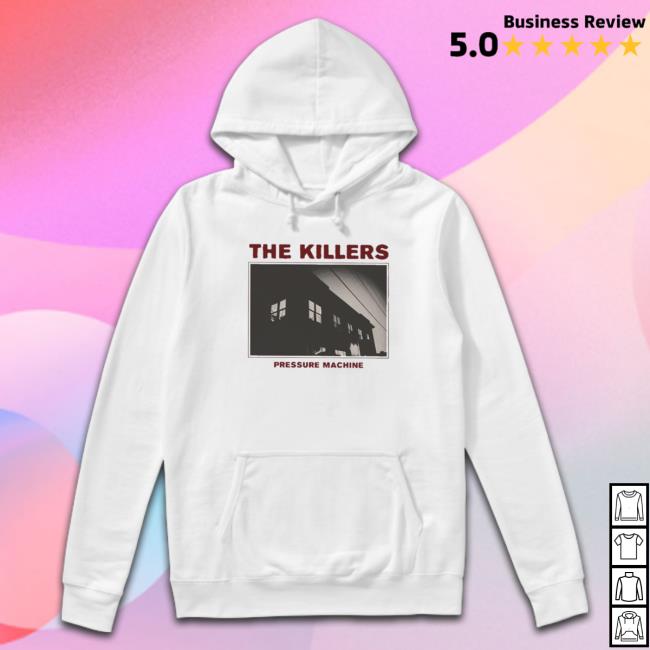 Official The Killers Pressure Machine Photo Sweatshirt Official The Killers Pressure Machine Photo shirt, hoodie, tank top, sweater and long sleeve t-shirt