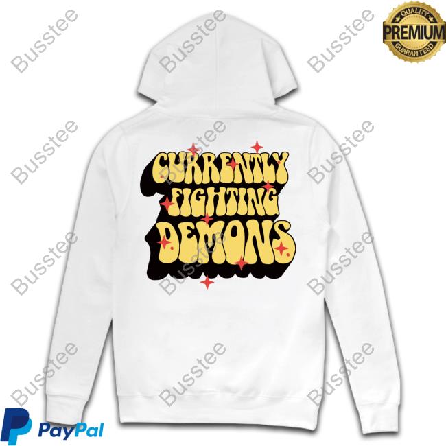 Shopxplr Currently Fighting Demons Shirt, T Shirt, Hoodie, Sweater, Long Sleeve T-Shirt And Tank Top