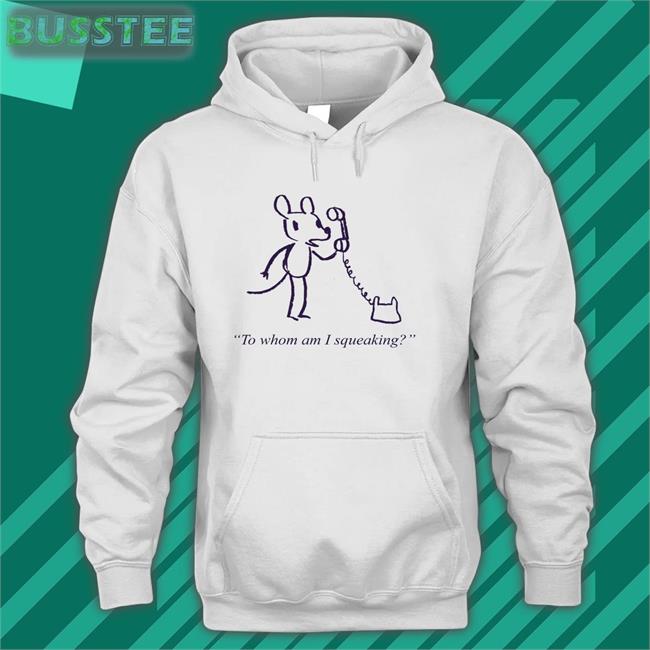 Topatoco Merch To Whom Am I Squeaking New Shirt
