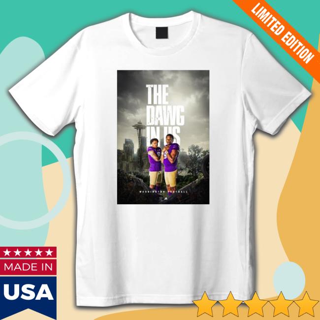 The Dawg In Us Washington Football 2023 Shirt
