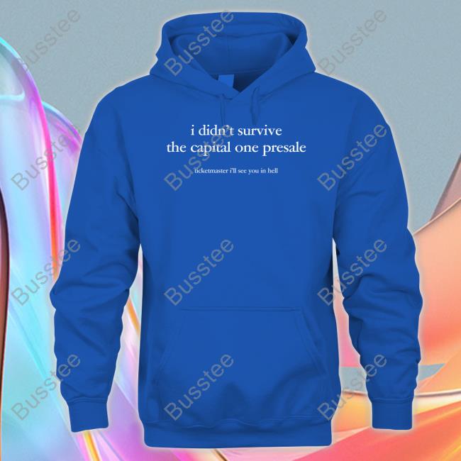 Irene Anna I Didn't Survive The Capital One Presale Shirts