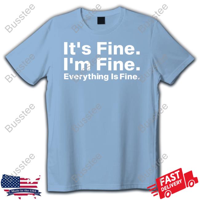 It's Fine I'm Fine Everything Is Fine Hoodie Wendy Bohon Phd