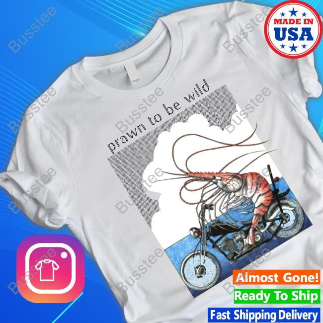 Prawn To Be Wild Shrimp Riding Motorbike Classic Shirt