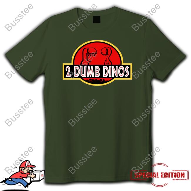 2 Dumb Dinos Tee Shirt