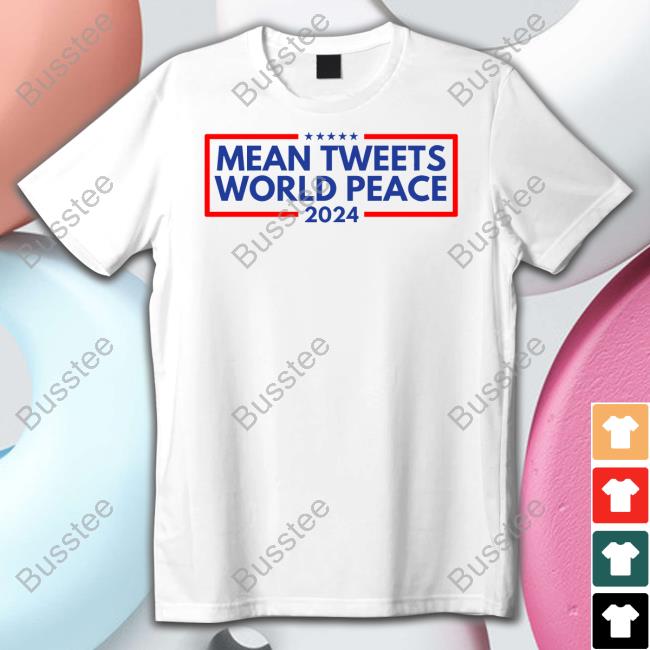 Patriotdepot Merch Mean Tweets World Peace 2024 Hoodie