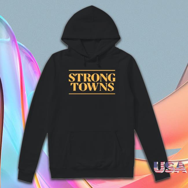 The Strong Towns Hooded Sweatshirt