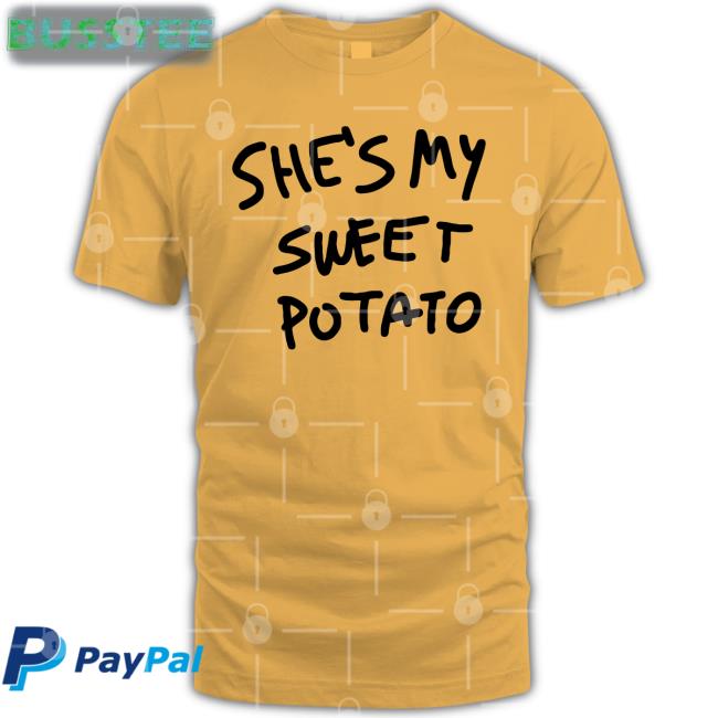 K1 R44 She's My Sweet Potato Tee Shirt