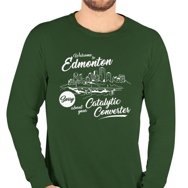 Welcome To Edmonton Sorry About Your Catalytic Converter Shirts Welcome To Edmonton Sorry About Your Catalytic Converter Shirt Megacurse Merch Trillbobagginz